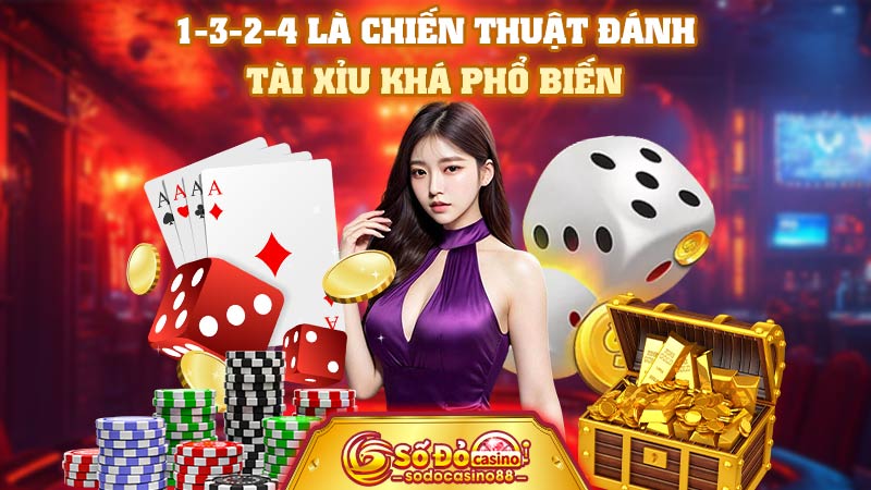 1-3-2-4 là chiến thuật đánh tài xỉu khá phổ biến