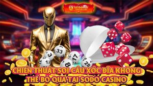 Chiến thuật soi cầu xóc đĩa