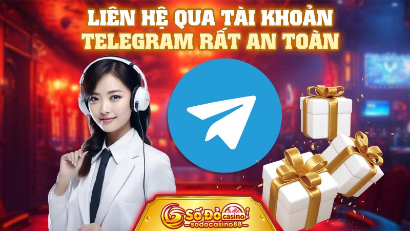 Liên hệ qua tài khoản Telegram rất an toàn