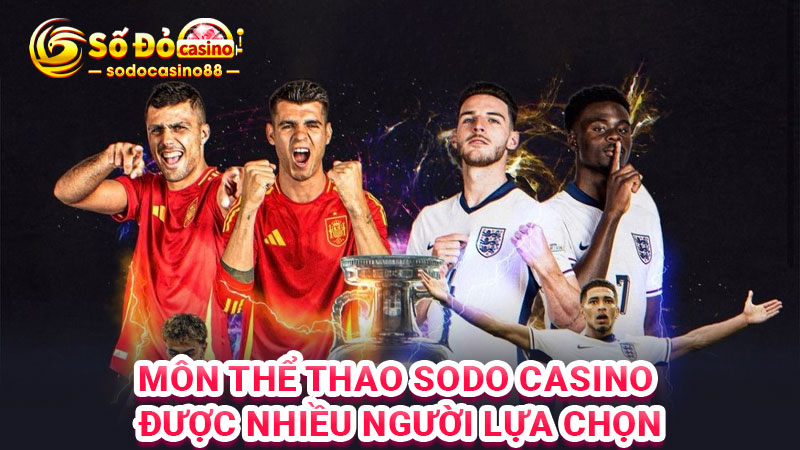 Môn thể thao SODO Casino được nhiều người lựa chọn