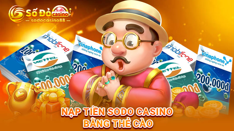 Nạp tiền SODO Casino bằng thẻ cào