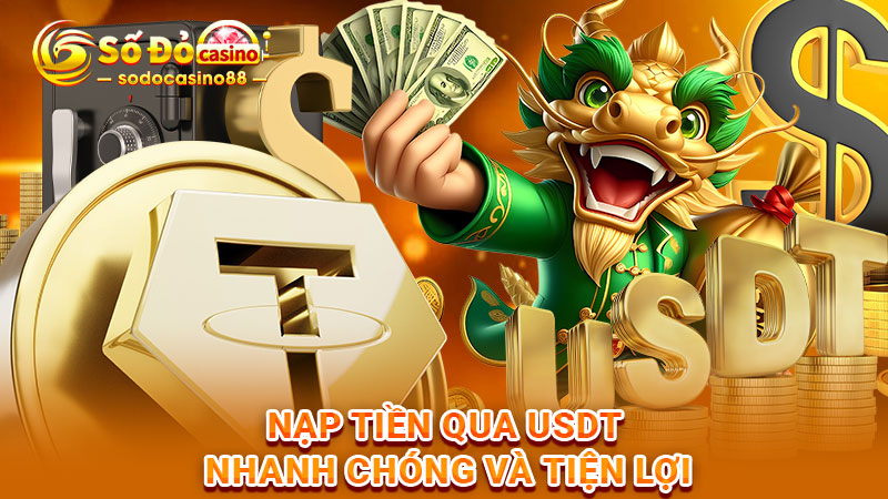 Nạp tiền qua USDT nhanh chóng và tiện lợi