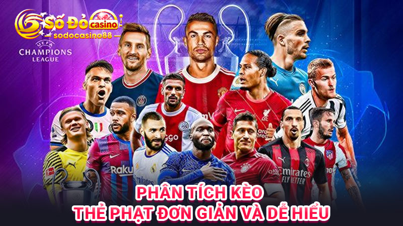 Phân tích kèo thẻ phạt đơn giản và dễ hiểu