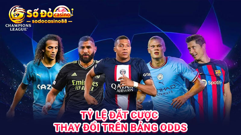 Tỷ lệ đặt cược thay đổi trên bảng Odds