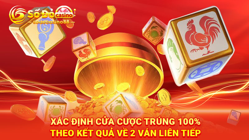 Xác định cửa cược trúng 100% theo kết quả về 2 ván liên tiếp