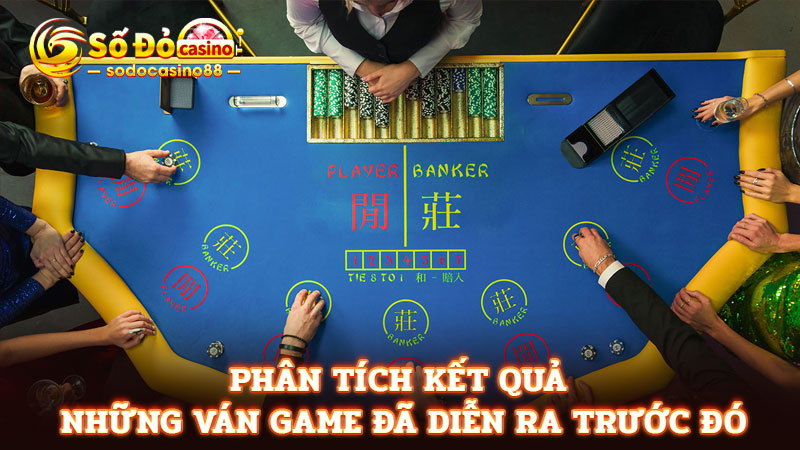 Phân tích kết quả những ván game đã diễn ra trước đó